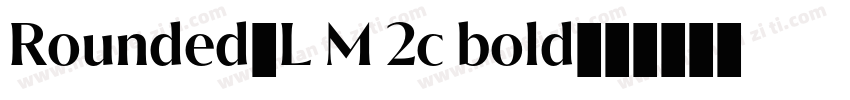 Rounded-L M 2c bold字体转换